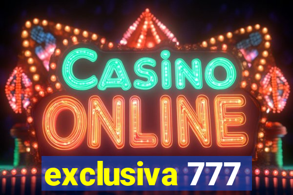 exclusiva 777